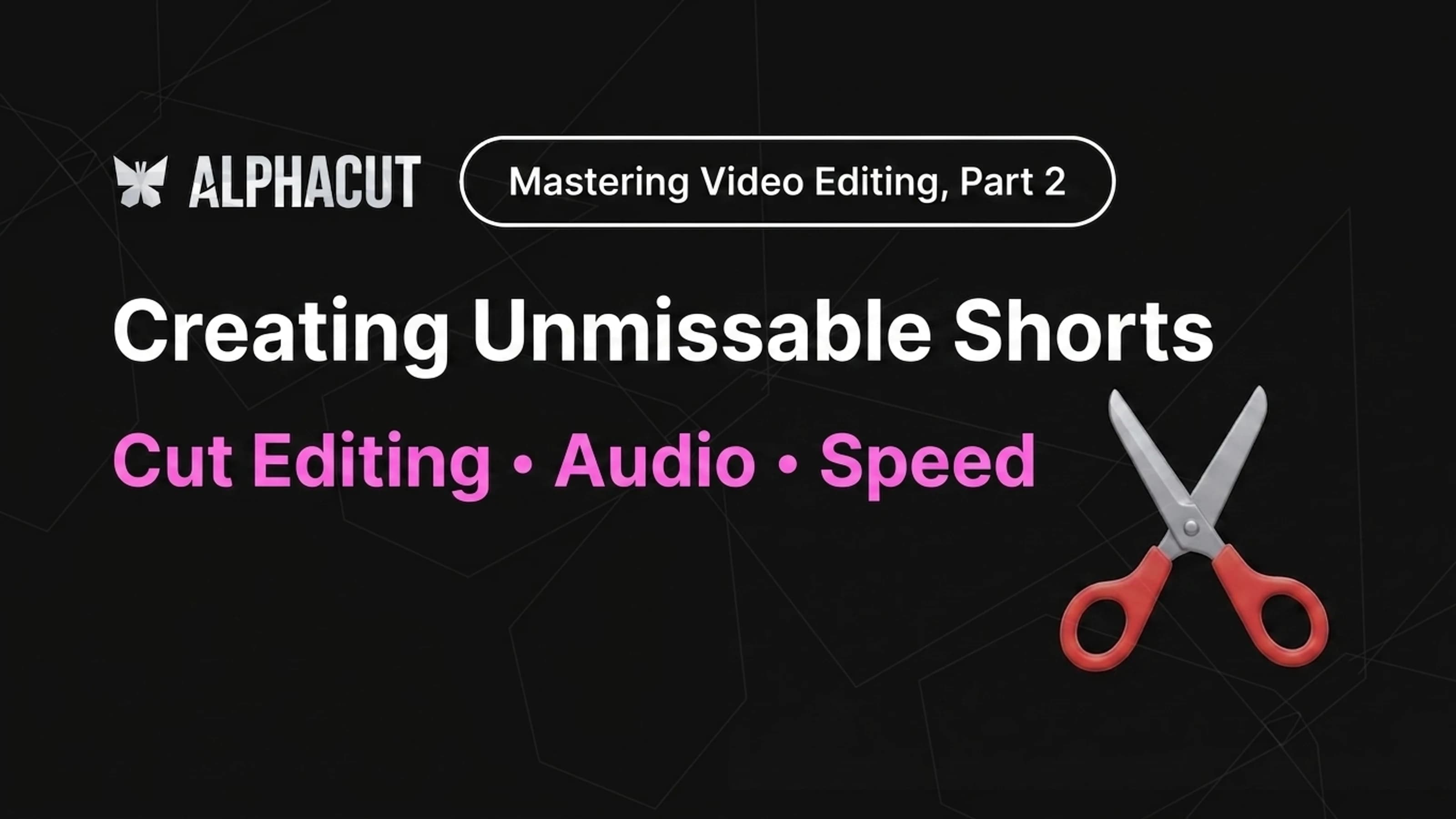 AlphaCut Editing: Complete Mastery Part 2 - Timeline Cut Editing, AI Dead Zone Removal, Video Speed Setting Guide